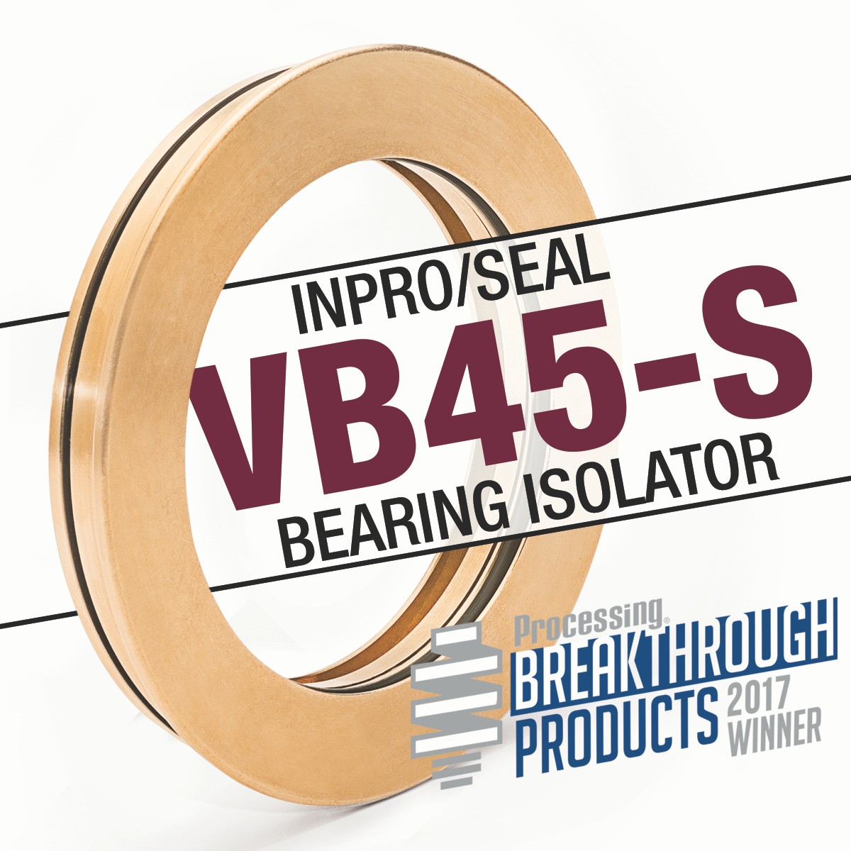 Inpro/Seal VB45-S Bearing Isolator receives Processing mag Breakthrough Product award